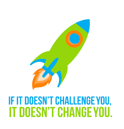  GT Rocket and Motto: If it doesn't challenge you, it doesn't change you.